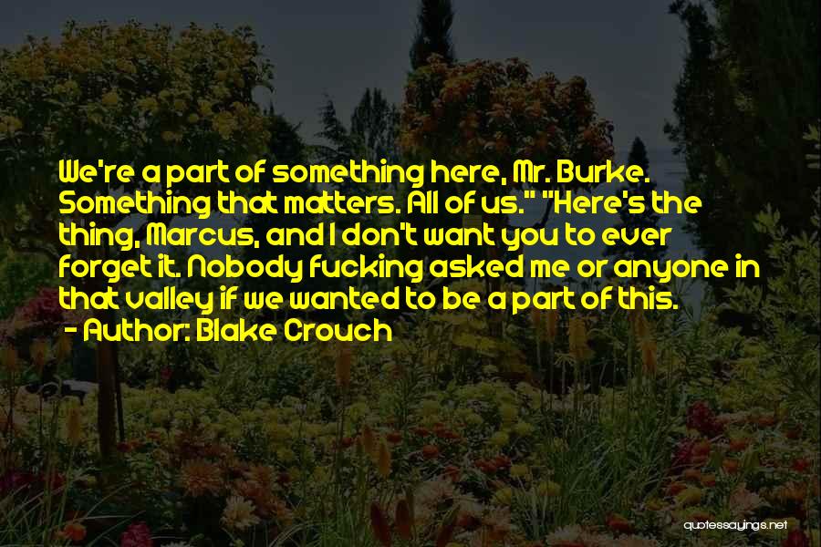 I Don't Want Anyone Quotes By Blake Crouch