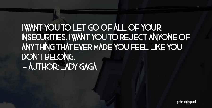 I Don't Want Anyone Quotes By Lady Gaga