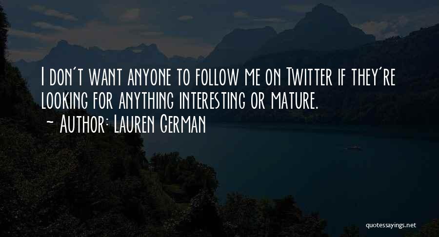 I Don't Want Anyone Quotes By Lauren German