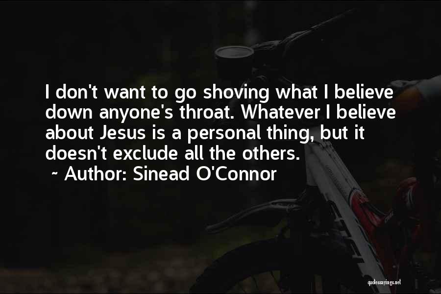 I Don't Want Anyone Quotes By Sinead O'Connor