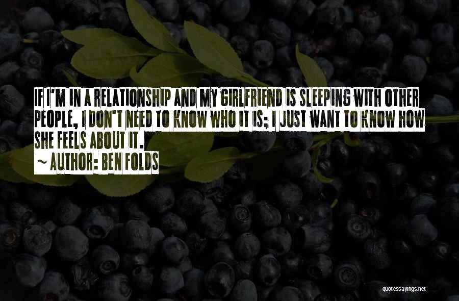 I Don't Want Girlfriend Quotes By Ben Folds