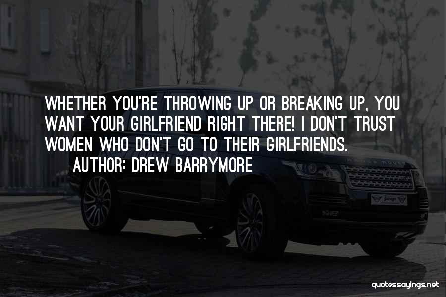 I Don't Want Girlfriend Quotes By Drew Barrymore