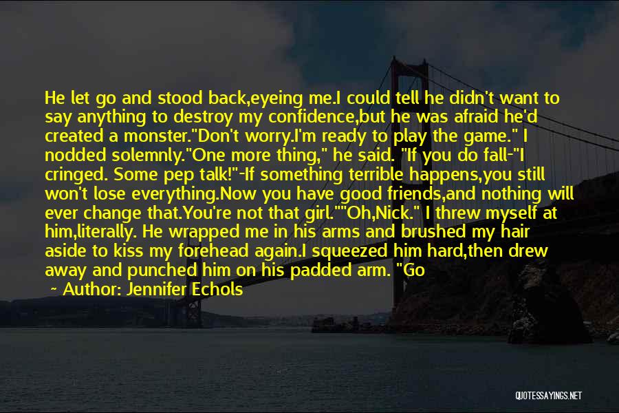 I Don't Want Lose You Quotes By Jennifer Echols