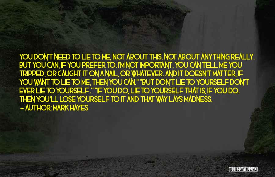 I Don't Want Lose You Quotes By Mark Hayes