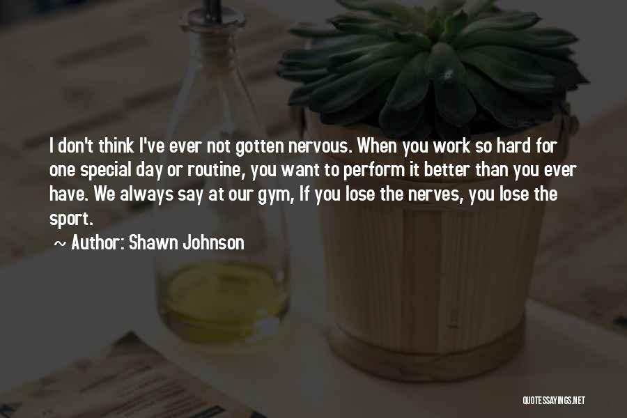 I Don't Want Lose You Quotes By Shawn Johnson