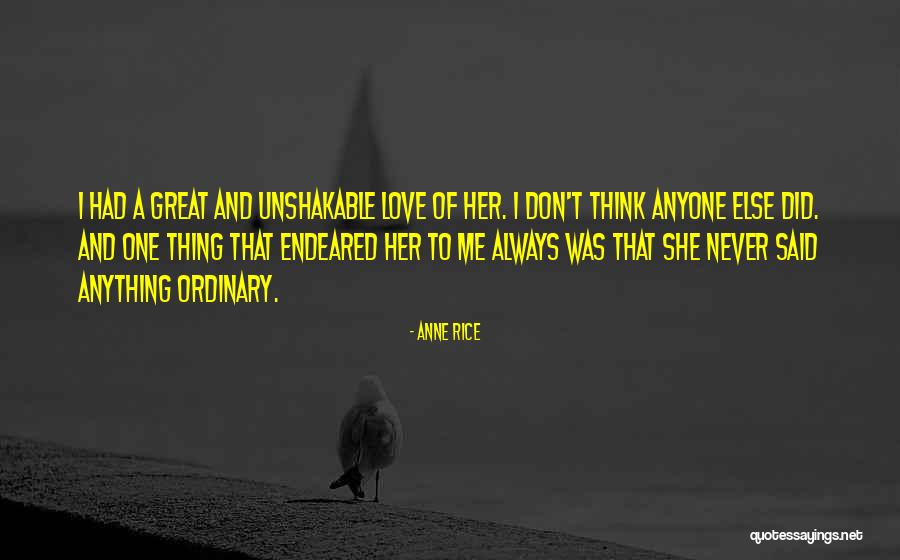 I Don't Want Ordinary Love Quotes By Anne Rice I Don't Want Ordinary Love Quotes By Anne Rice