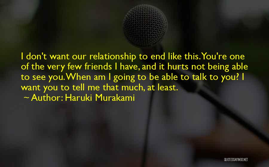 I Don't Want Relationship Quotes By Haruki Murakami