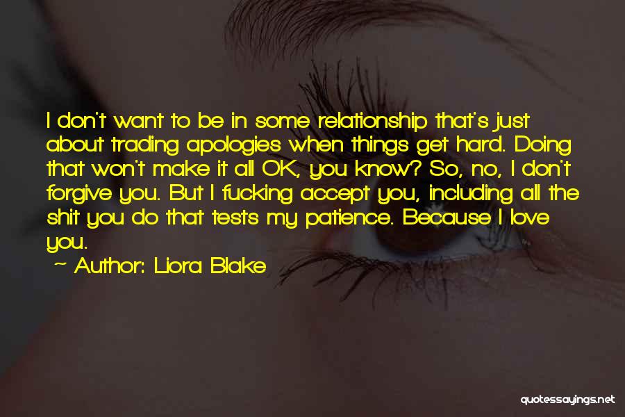 I Don't Want Relationship Quotes By Liora Blake