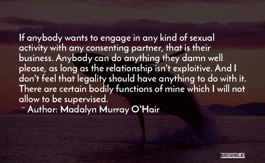 I Don't Want Relationship Quotes By Madalyn Murray O'Hair
