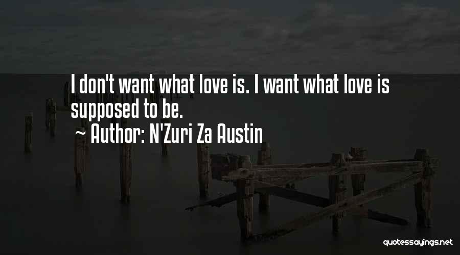 I Don't Want Relationship Quotes By N'Zuri Za Austin