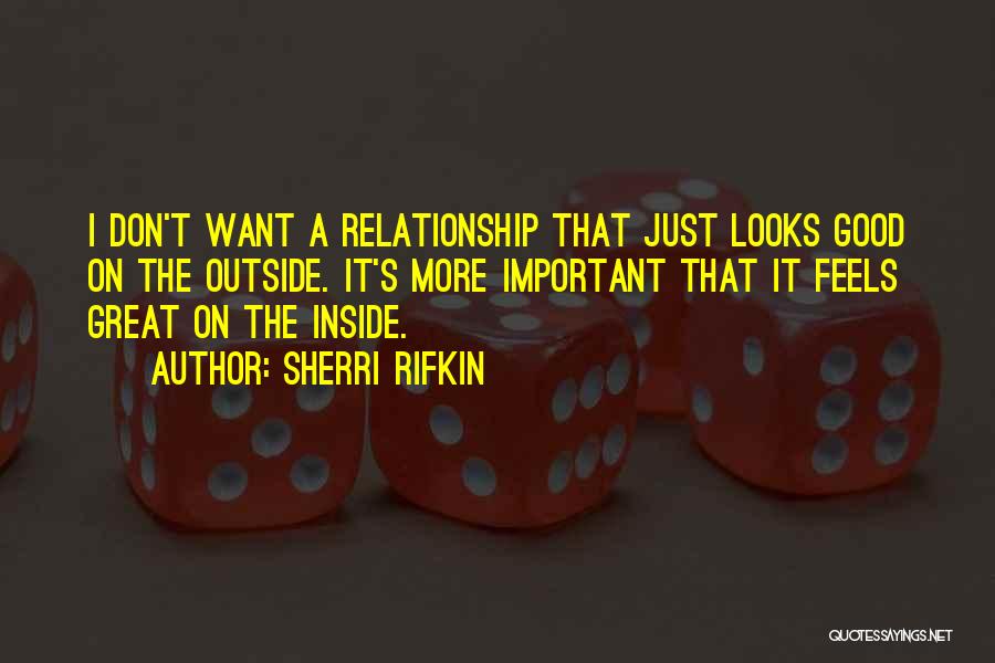 I Don't Want Relationship Quotes By Sherri Rifkin