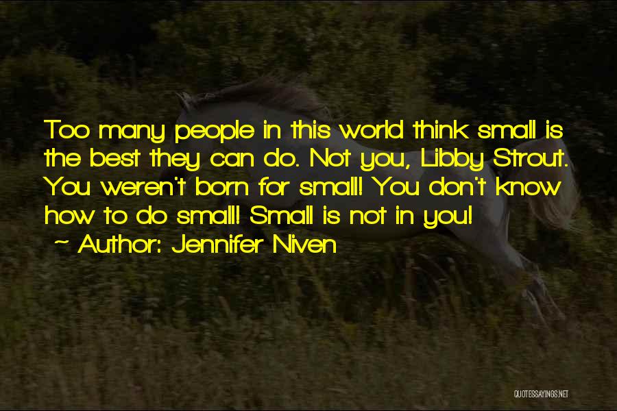 I Don't Want Small Talk Quotes By Jennifer Niven