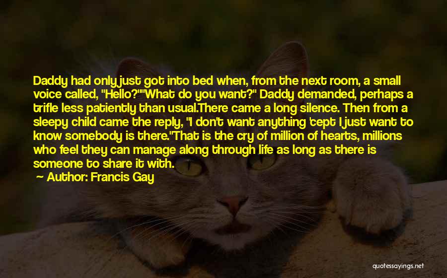 I Don't Want Someone Who Quotes By Francis Gay