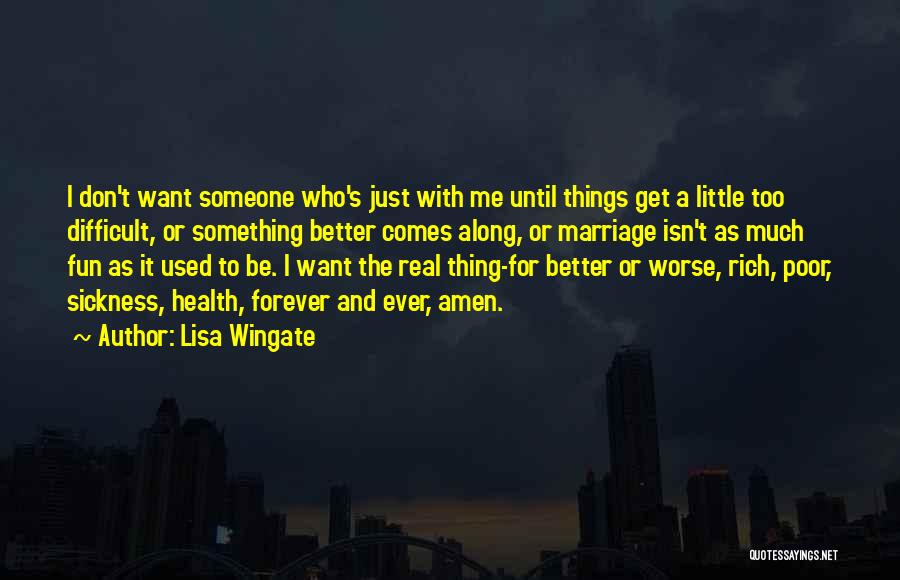 I Don't Want Someone Who Quotes By Lisa Wingate