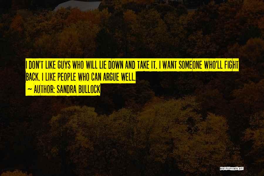 I Don't Want Someone Who Quotes By Sandra Bullock