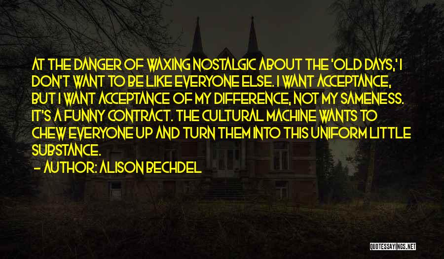 I Don't Want To Be Like Them Quotes By Alison Bechdel