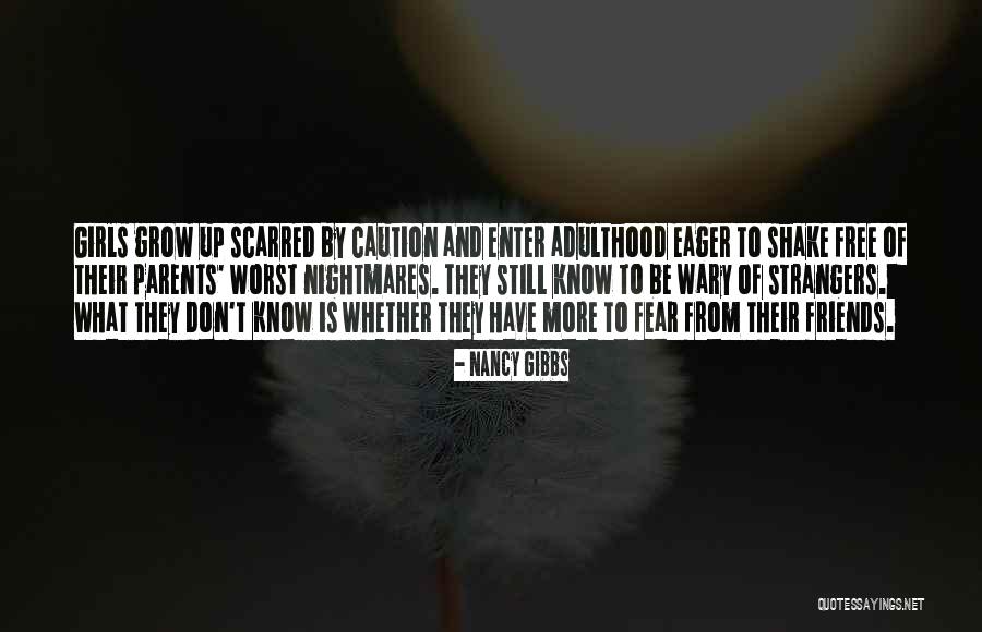 I Don't Want To Be More Than Friends Quotes By Nancy Gibbs I Don't Want To Be More Than Friends Quotes By Nancy Gibbs