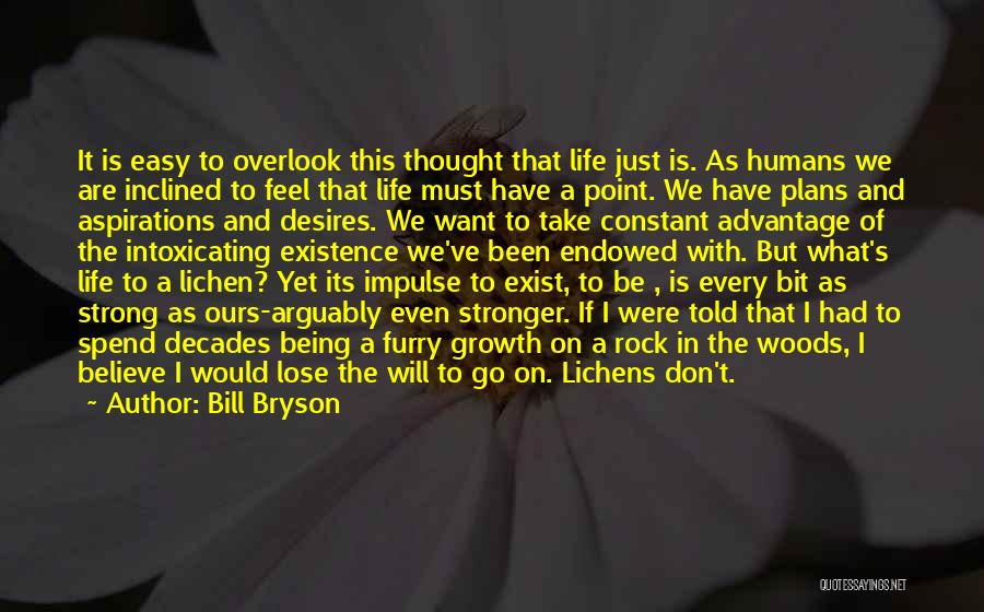 I Don't Want To Exist Quotes By Bill Bryson