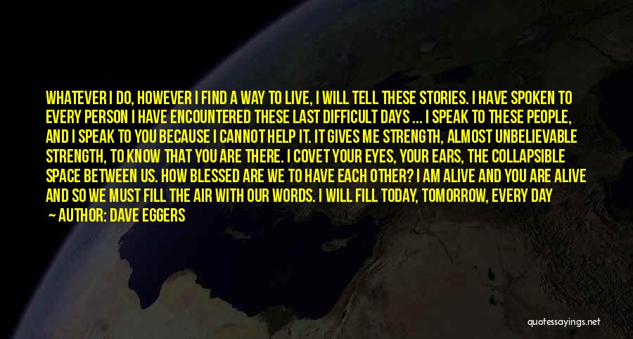 I Don't Want To Exist Quotes By Dave Eggers