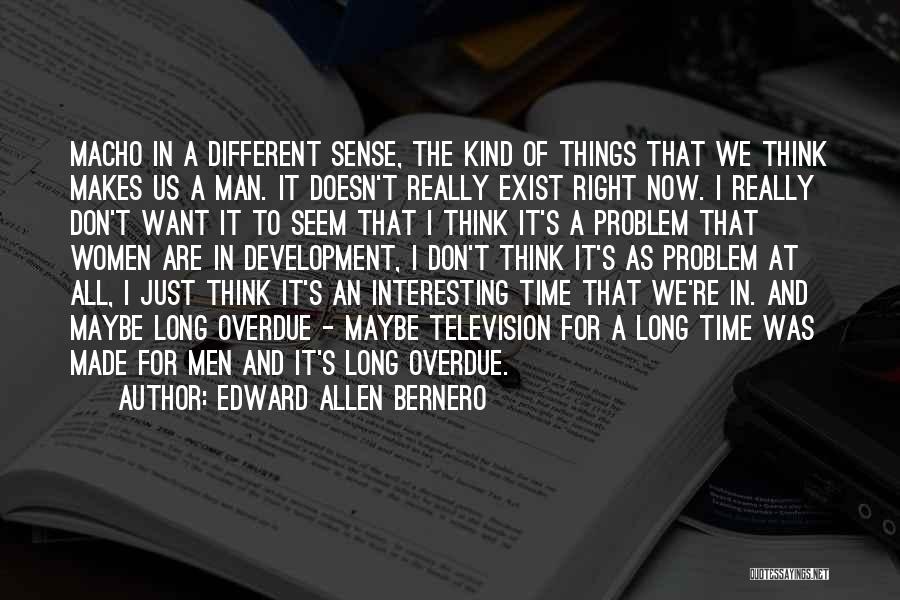 I Don't Want To Exist Quotes By Edward Allen Bernero