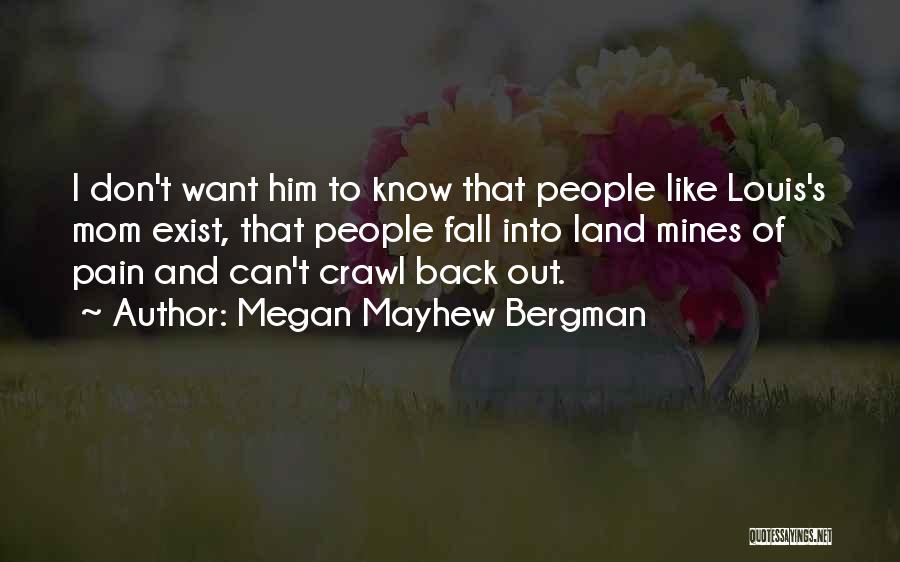 I Don't Want To Exist Quotes By Megan Mayhew Bergman