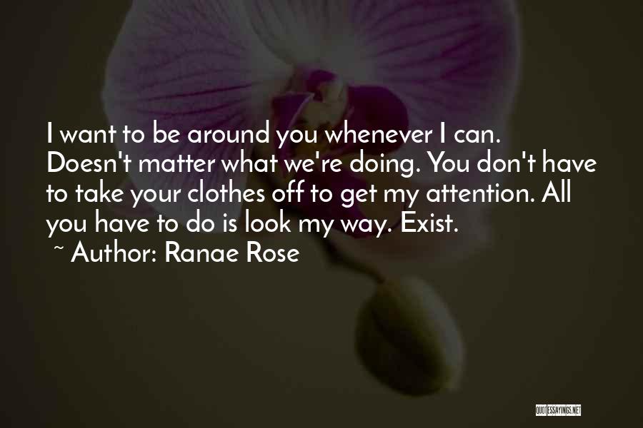 I Don't Want To Exist Quotes By Ranae Rose