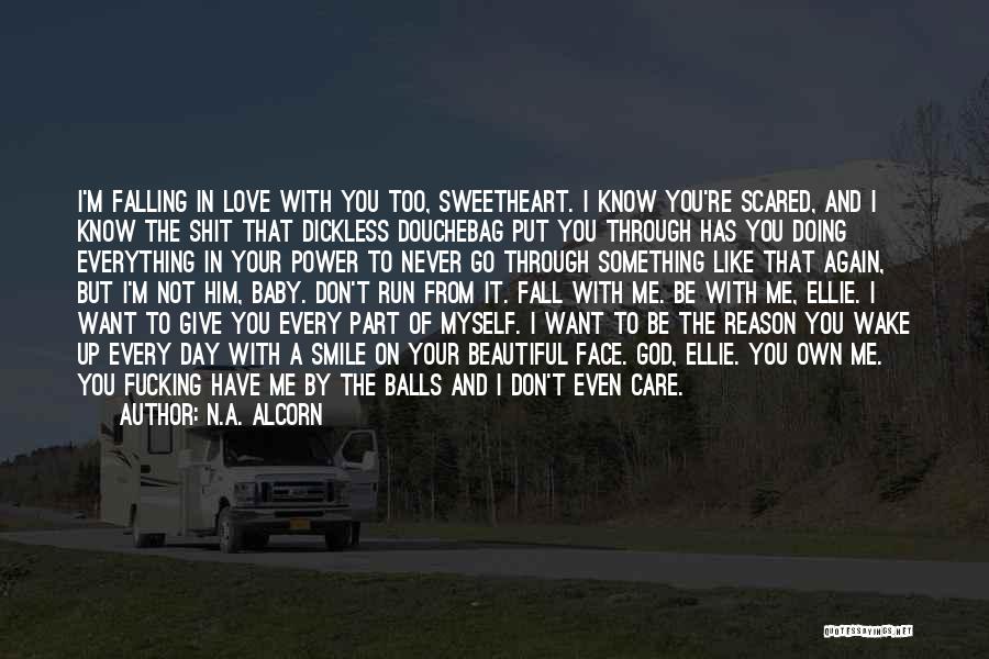 I Don't Want To Fall In Love Quotes By N.A. Alcorn