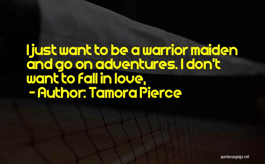 I Don't Want To Fall In Love Quotes By Tamora Pierce
