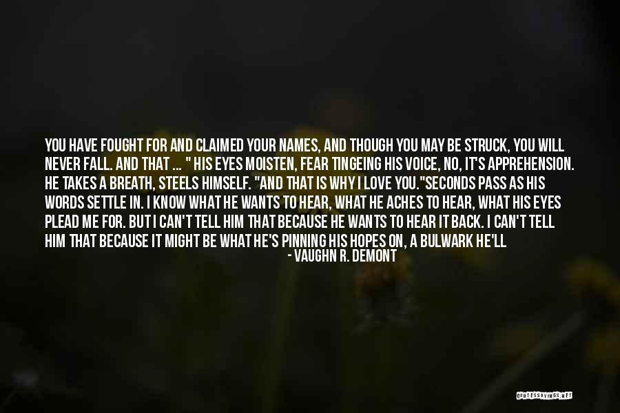 I Don't Want To Fall In Love Quotes By Vaughn R. Demont