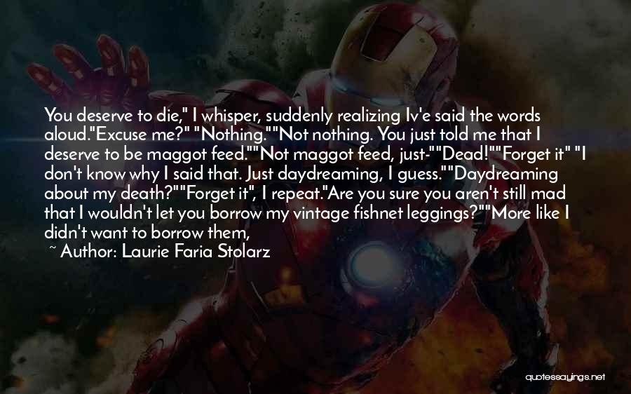 I Don't Want To Forget You Quotes By Laurie Faria Stolarz