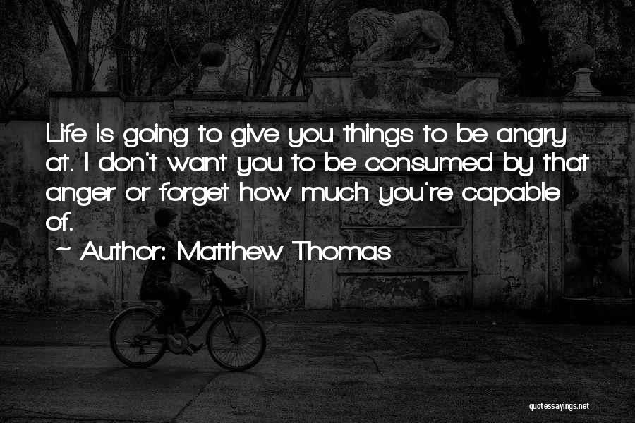 I Don't Want To Forget You Quotes By Matthew Thomas