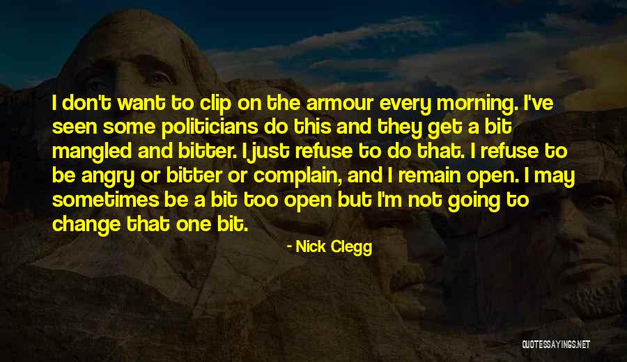 I Don't Want To Get Angry Quotes By Nick Clegg