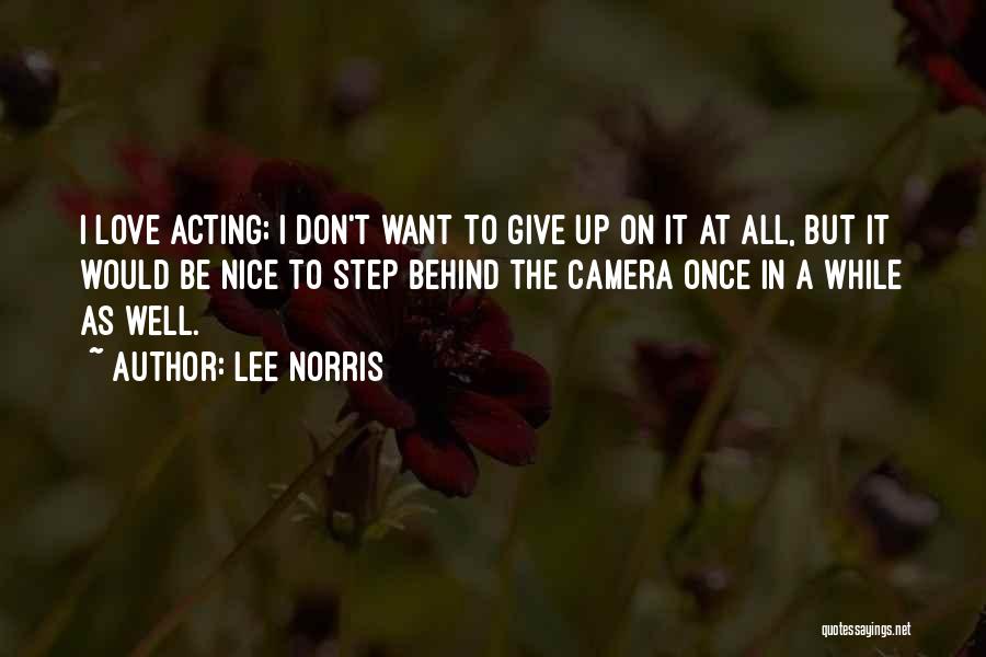 I Don't Want To Give Up Quotes By Lee Norris