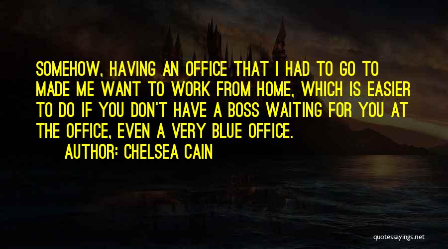 I Don't Want To Go Home Quotes By Chelsea Cain