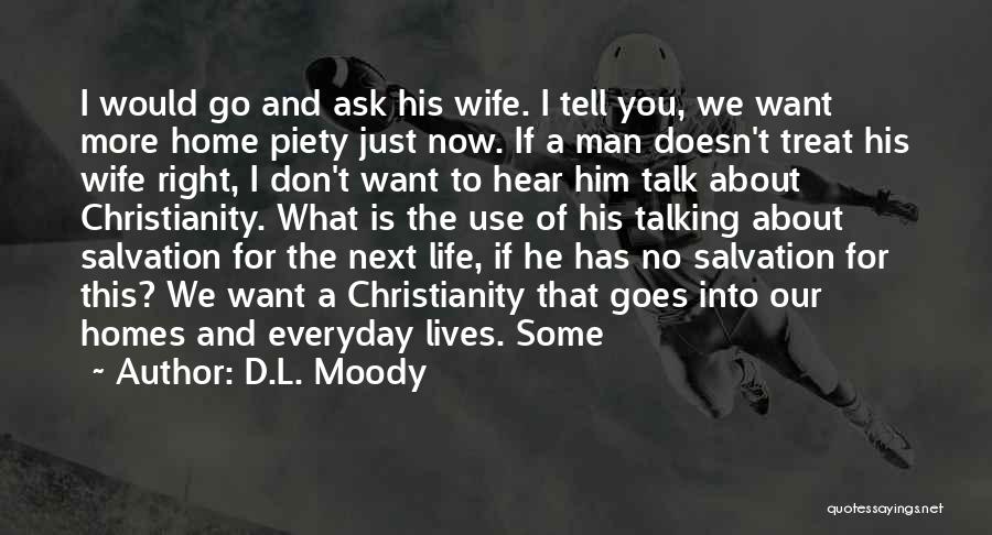 I Don't Want To Go Home Quotes By D.L. Moody