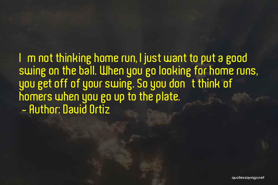 I Don't Want To Go Home Quotes By David Ortiz