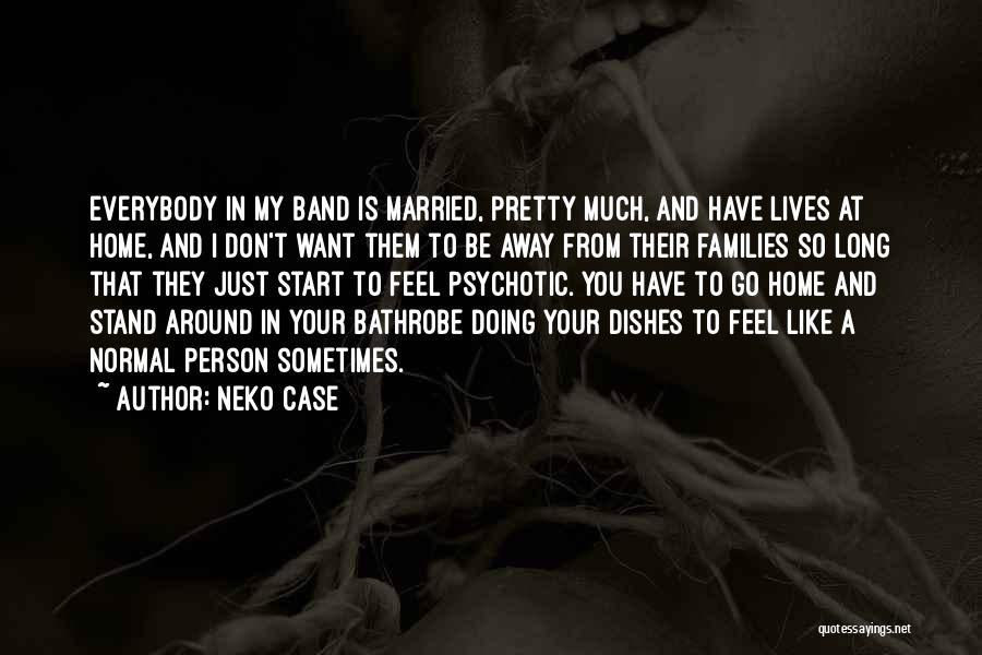 I Don't Want To Go Home Quotes By Neko Case