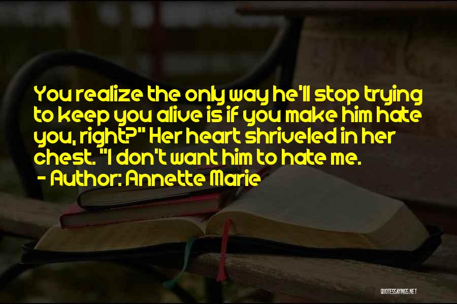 I Don't Want To Hate You Quotes By Annette Marie