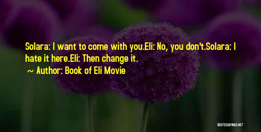 I Don't Want To Hate You Quotes By Book Of Eli Movie