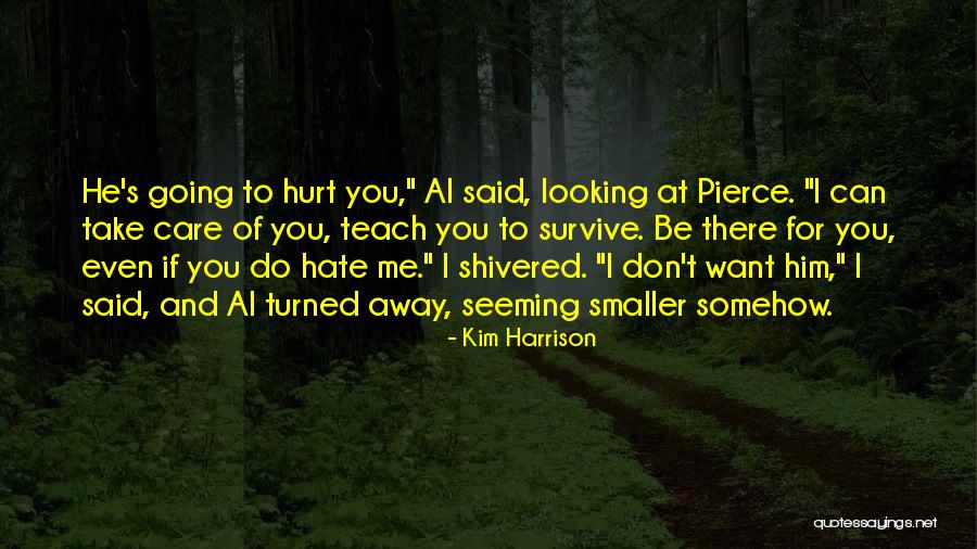 I Don't Want To Hate You Quotes By Kim Harrison