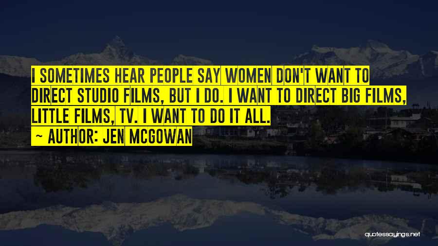 I Don't Want To Hear It Quotes By Jen McGowan