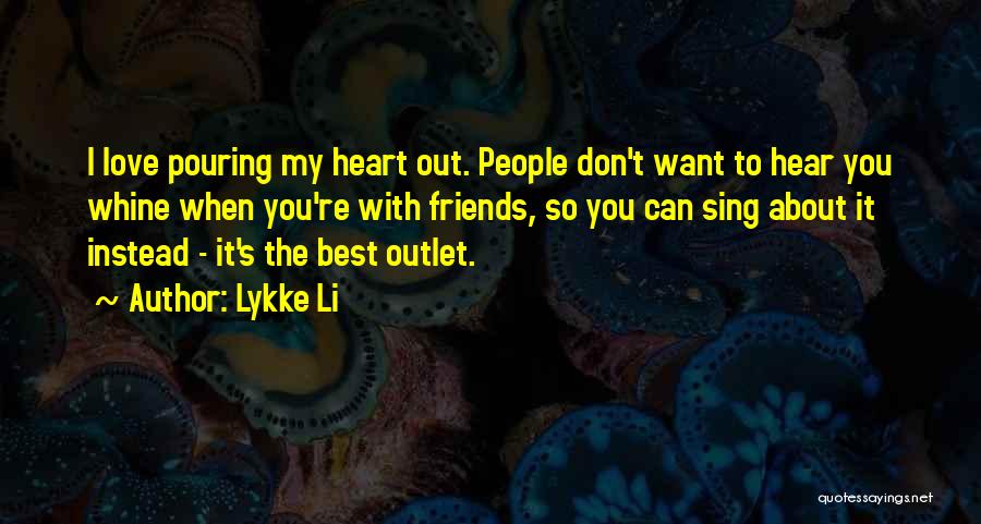 I Don't Want To Hear It Quotes By Lykke Li