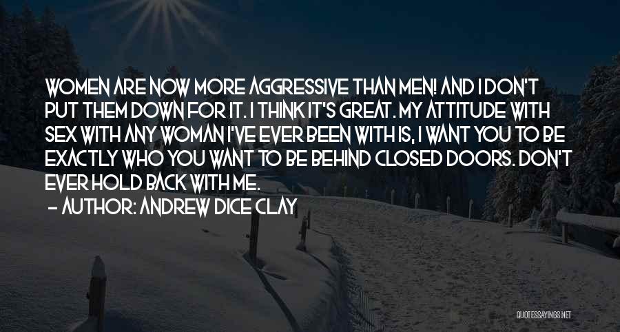 I Don't Want To Hold You Back Quotes By Andrew Dice Clay