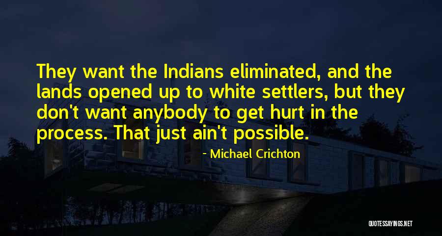 I Don't Want To Hurt Anybody Quotes By Michael Crichton