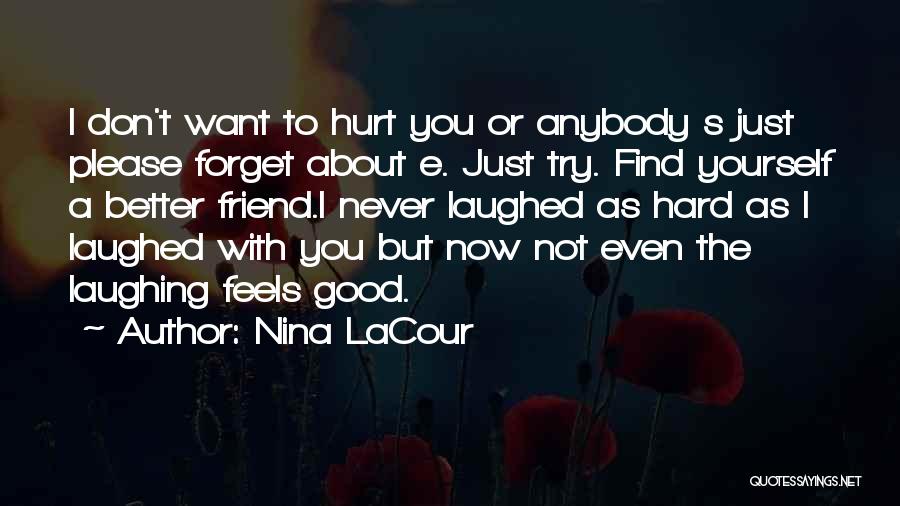 I Don't Want To Hurt Anybody Quotes By Nina LaCour