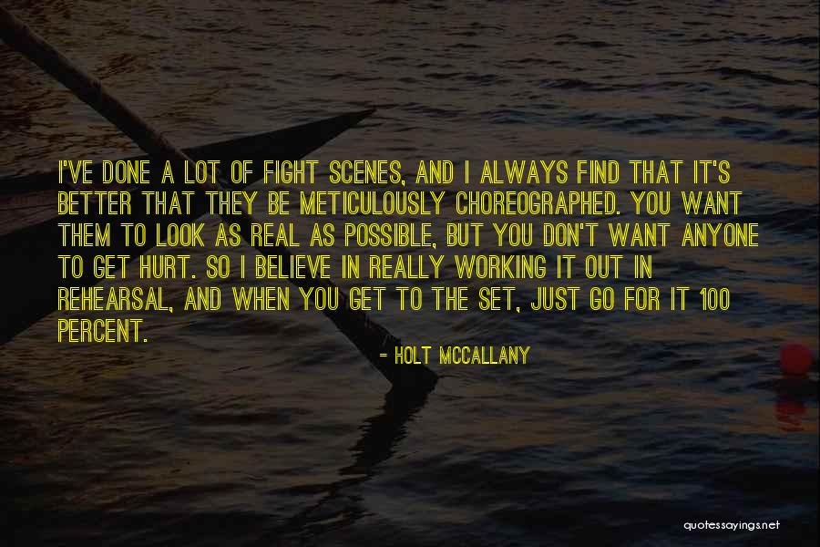I Don't Want To Hurt Anyone Quotes By Holt McCallany I Don't Want To Hurt Anyone Quotes By Holt McCallany