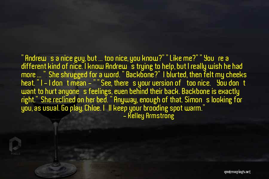 I Don't Want To Hurt Anyone Quotes By Kelley Armstrong I Don't Want To Hurt Anyone Quotes By Kelley Armstrong