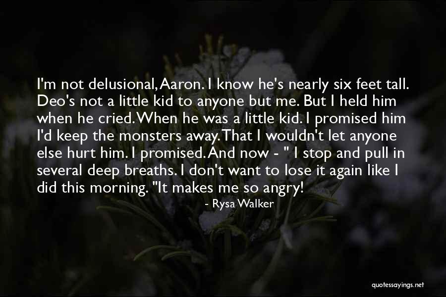 I Don't Want To Hurt Anyone Quotes By Rysa Walker I Don't Want To Hurt Anyone Quotes By Rysa Walker