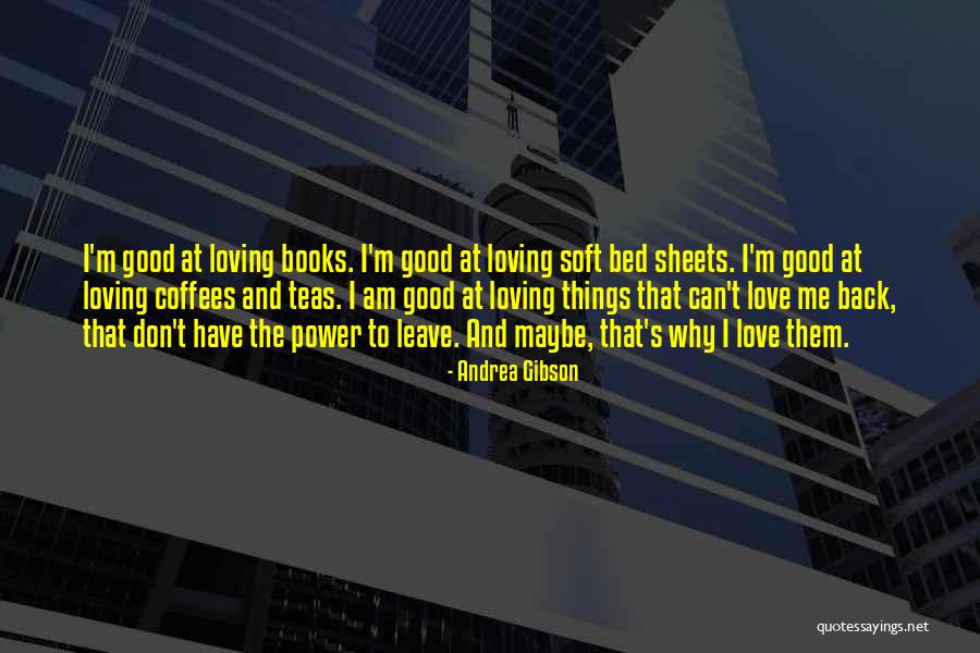 I Don't Want To Leave My Bed Quotes By Andrea Gibson I Don't Want To Leave My Bed Quotes By Andrea Gibson