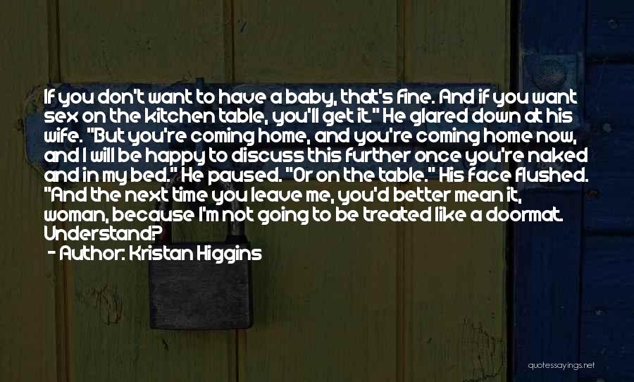 I Don't Want To Leave My Bed Quotes By Kristan Higgins